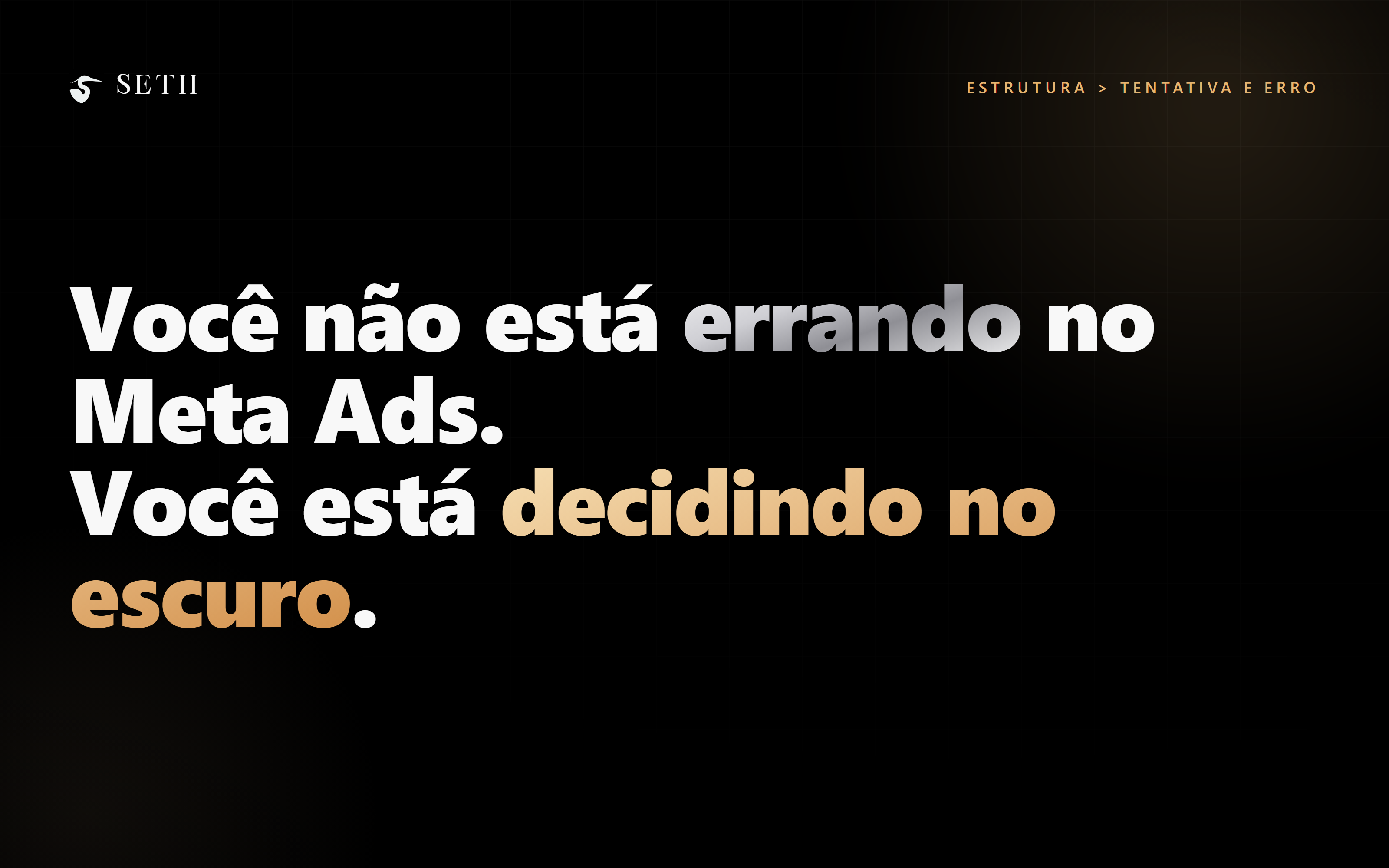 Você não está errando no Meta Ads. Você está decidindo no escuro. Estrutura > tentativa e erro